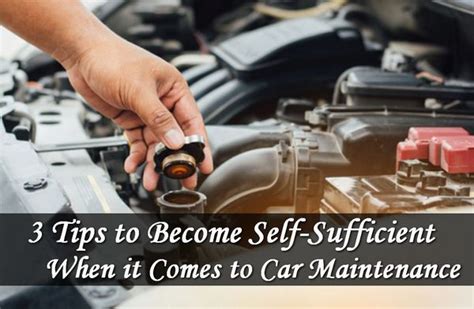 3 Tips To Become Self Sufficient When It Comes To Car Maintenance