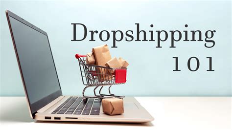 Dropshipping 101 The Ultimate Guide To Dropshipping Dropshipping