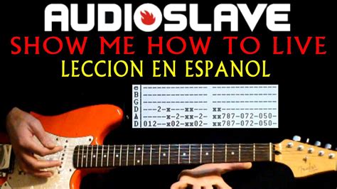 Como Tocar Audioslave Show Me How To Live Guitarra Tabs Y Leccion Con