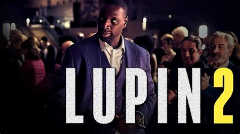 Lupin Part 2 Release Date Cast Plot Trailer And Everything You Need To Know Interviewer Pr