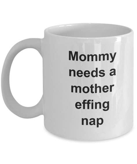 Mommy Needs A Mother Effing Nap Mug Granvilledesigns Mugs Effing