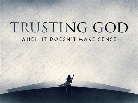 Trusting God Even When It Doesnt Make Sense The Others Faith In All