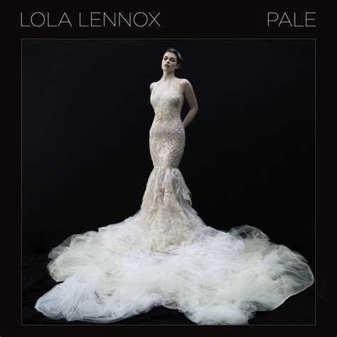 Pale Song And Lyrics By Lola Lennox Spotify