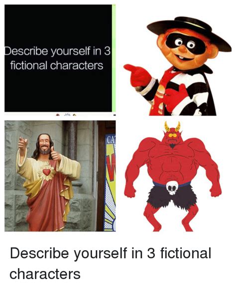 Describe Yourself In Fictional Characters Describe Yourself In Fictional Characters Funny