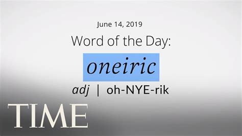 Word Of The Day Oneiric Merriam Webster Word Of The Day Time Youtube