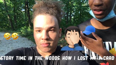 Story Time In The Woods How I Lost My V Card🤦🏻‍♂️ Youtube