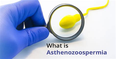 What Is Asthenozoospermia Medium