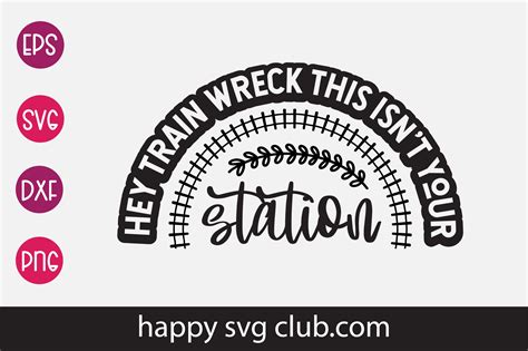 Hey Train Wreck This Isnt Your Station Afbeelding Door Happy Svg Club
