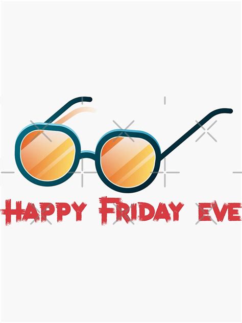 Happy Friday Eve Everyone Sticker By Dinadesign Redbubble