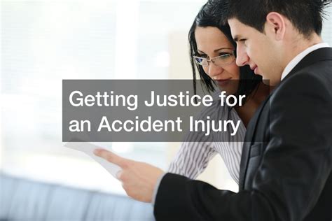 Getting Justice For An Accident Injury Infomax Global
