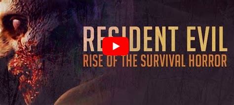 Video Feature Resident Evil Rise Of The Survival Horror Hnn