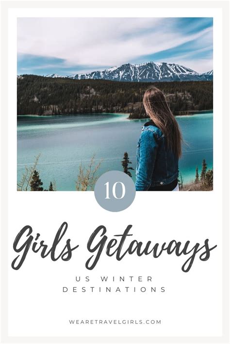 Top 12 Girls Getaway Winter Destinations In The Usa We Are Travel Girls