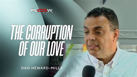 The Corruption Of Our Love Dag Heward Mills Youtube