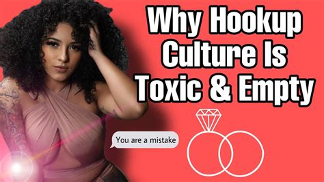 The Emptiness Of Hook Up Culture Is Hookup Culture Unhealthy Youtube