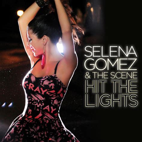 Hit The Lights By Selena Gomez And The Scene On Spotify