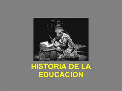 Historia De La Educacion