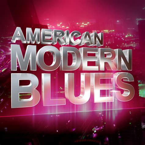 American Modern Blues Compilation By Various Artists Spotify
