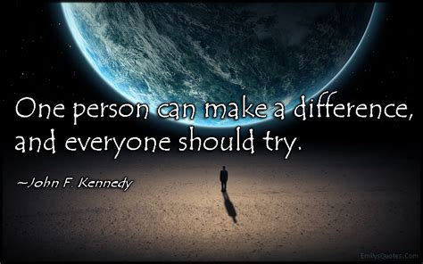 Maybe you would like to learn more about one of these? One person can make a difference, and everyone should try | Popular inspirational quotes at ...