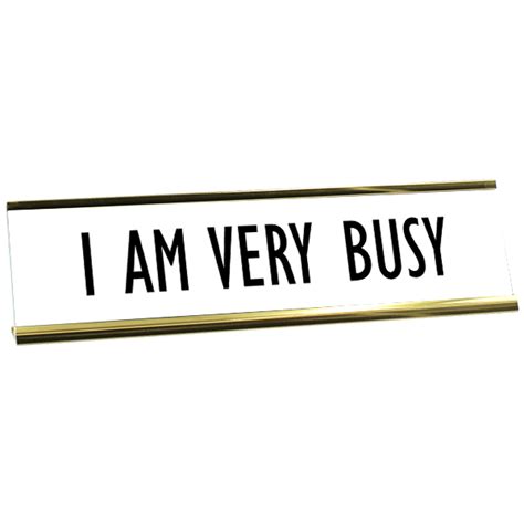 I Am Very Busy Sarcastic Desk Plate 904 Custom