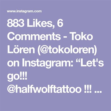 883 Likes 6 Comments Toko Lören Tokoloren On Instagram Lets Go