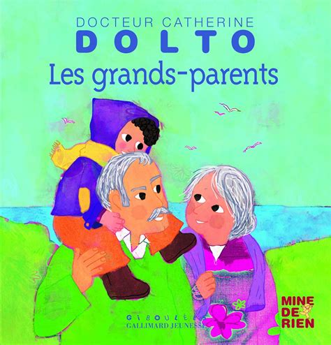 Les grands parents Docteur Catherine Dolto de 2 à 7 ans Dolto