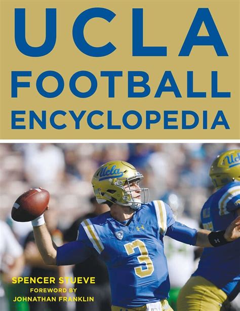 Ucla Football Encyclopedia Book By Spencer Stueve Johnathan Franklin