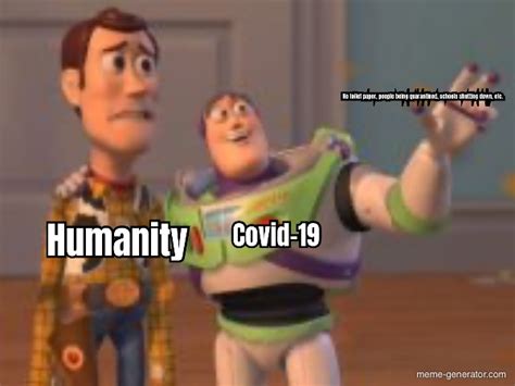 Covid 19 Humanity No Toilet Paper People Being Quarantined Meme