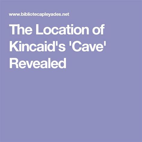 The Location Of Kincaids Cave Revealed Locations Cave