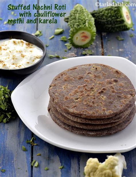 Stuffed Nachni Roti With Cauliflower Karela Methi Healthy Ragi Paratha
