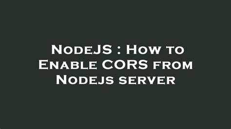 NodeJS : How to Enable CORS from Nodejs server - YouTube