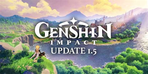 What To Expect From Genshin Impact Update 15 Game Rant
