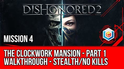 Dishonored 2 Walkthrough Mission 4 The Clockwork Mansion Part 1