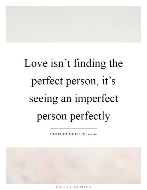 Imperfect Person Quotes And Sayings Imperfect Person Picture Quotes