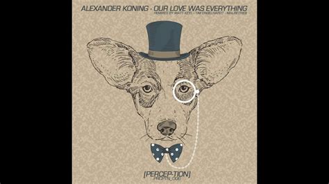 Alexander Koning Feat Rona Ray Our Love Was Everything Tim