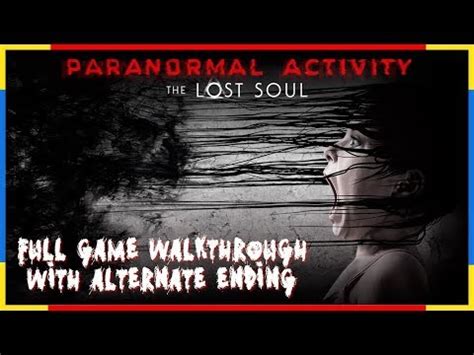 Engineered from conception for vr, paranormal activity: Paranormal Activity: The Lost Soul - Full Game Walkthrough with Alternate Ending #PC - YouTube
