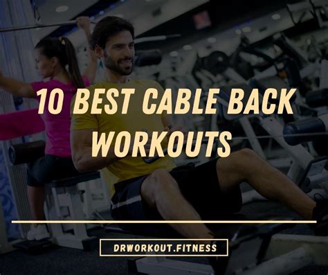 Best Cable Back Workouts Exercises With Pictures Dr Workout