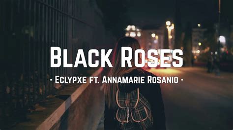 Eclypxe Black Roses Ft Annamarie Rosanio Lyrics Youtube