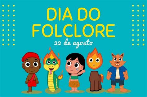 22 De Agosto Dia Do Folclore Brasileiro