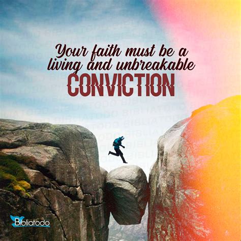 Your faith must be a living and unbreakable conviction - CHRISTIAN PICTURES