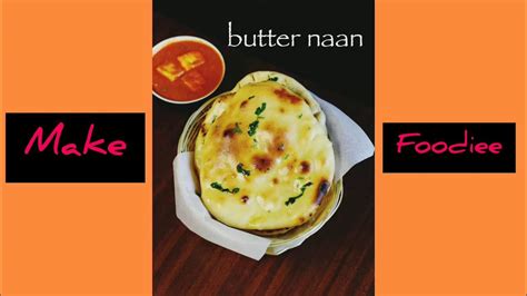 Homemade Butter Naan Recipebutter Naan Recipe In Hindisimple Recipesoft Butter Naan 😍😋
