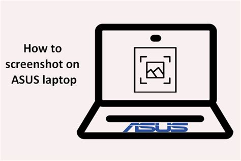How To Take Screenshot On Your Asus Laptop 6 Easy Ways Minitool