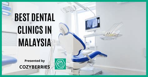 17 Best Dental Clinics In Malaysia Kl Selangor Penang Jb