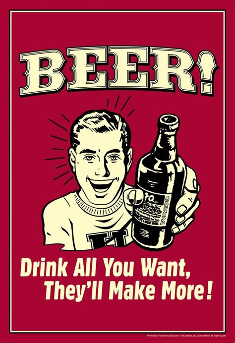 beer drink all you want theyll make more retro humor cool wall decor art print poster 12x18