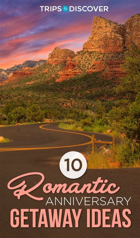 10 Romantic Anniversary Getaway Ideas Trips To Discover Anniversary