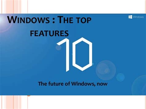 Windows 10 The Top Features