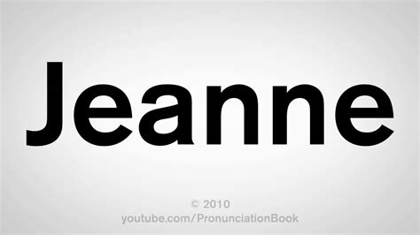 The right pronunciation of bae. How To Pronounce Jeanne - YouTube