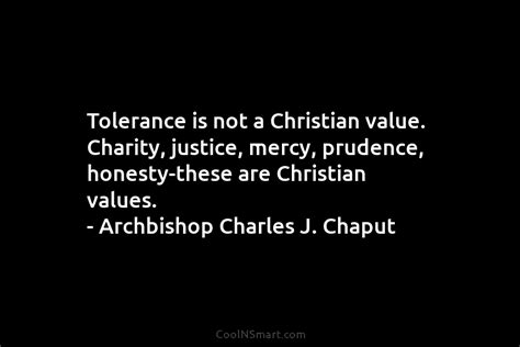 Quote Tolerance Is Not A Christian Value Charity Justice Mercy