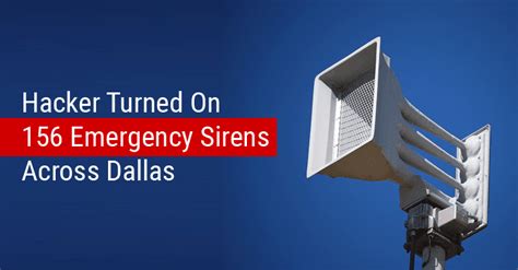 Hacker Caused Panic In Dallas By Turning On Every Emergency Siren At Once