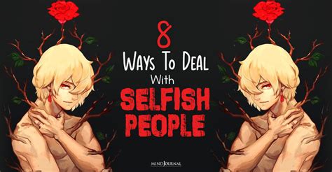How To Deal With Selfish People 8 Ways To Handle Self Centeredness