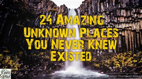 24 Amazing Unknown Places You Never Knew Existed Youtube